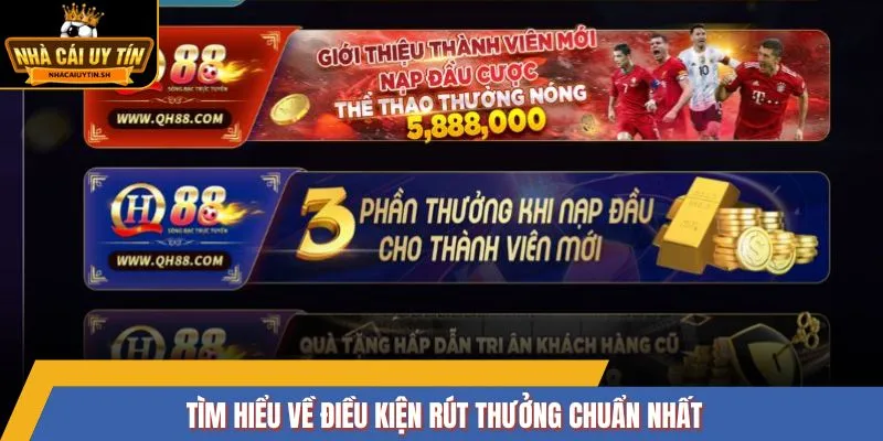 Tìm hiểu về điều kiện rút thưởng chuẩn nhất