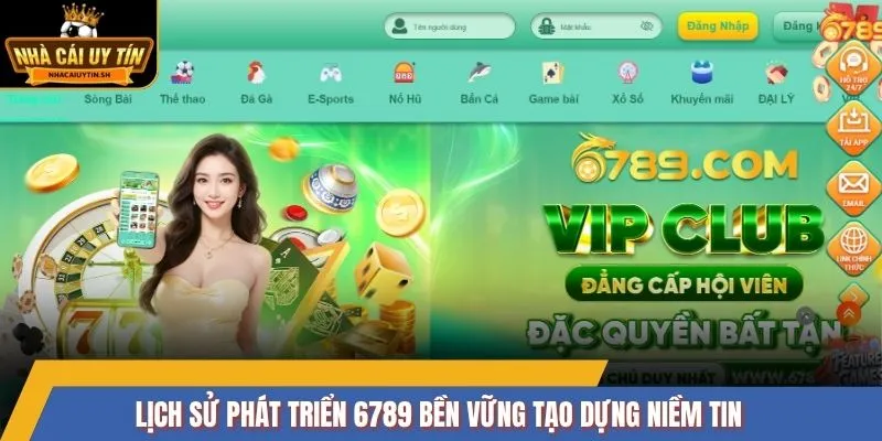 Lịch sử phát triển 6789 bền vững tạo dựng niềm tin